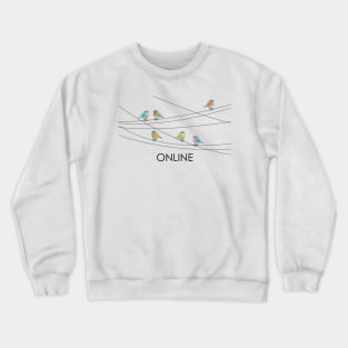 Birds Online Crewneck Sweatshirt